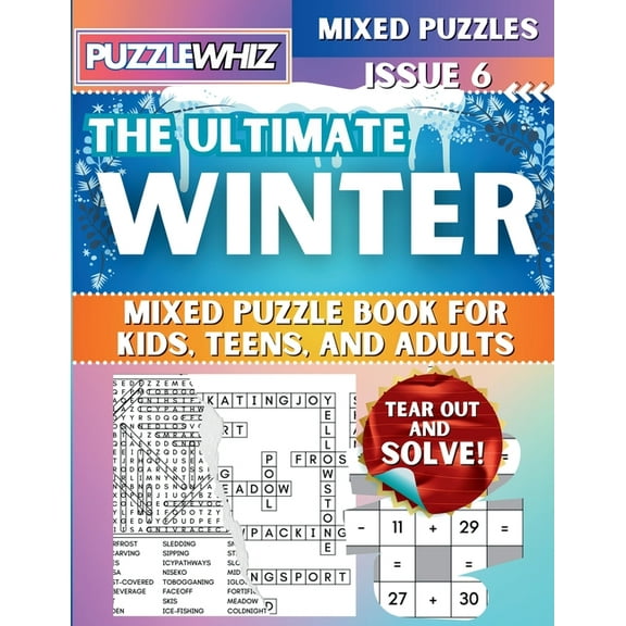 The Ultimate Mixed Puzzles The Ultimate Winter Mixed Puzzle Book for Kids, Teens, and Adults: 16 Types of Engaging Variety Puzzles: Word Search and, Book 1, (Paperback)