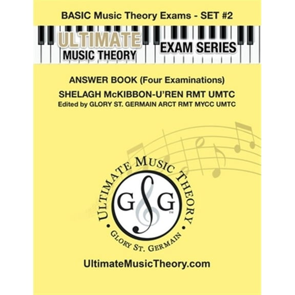Ultimate Music Theory Exam: Basic Music Theory Exams Set #2 Answer Book - Ultimate Music Theory Exam Series: Preparatory, Basic, Intermediate & Advanced Exams Set #1 & Set #2 - Four Exams in Set PLUS