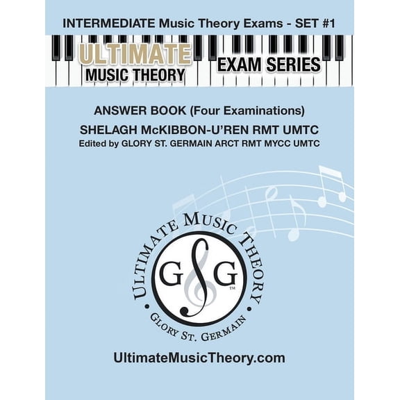 Ultimate Music Theory Exam Intermediate Music Theory Exams Set #1 Answer Book - Ultimate Music Theory Exam Series: Preparatory, Basic, Intermediate, Book 45, (Paperback)