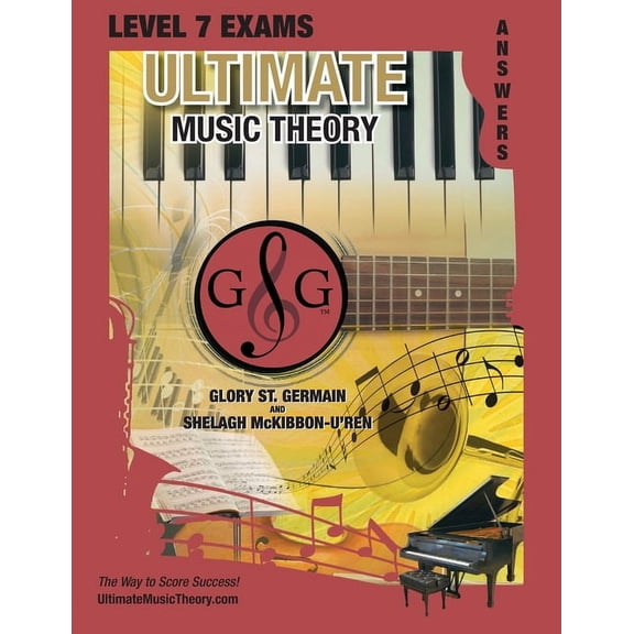 Ultimate Music Theory Exam Level LEVEL 7 Music Theory Exams Answer Book - Ultimate Music Theory Supplemental Exam Series: LEVEL 5, 6, 7 & 8 - Eight E, Book 6, (Paperback)