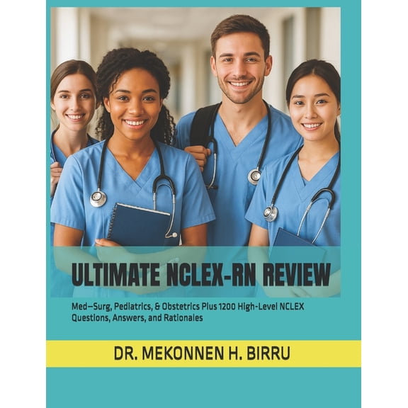 Ultimate NCLEX-RN Review: Med-Surg, Pediatrics, & Obstetrics Plus 1200 High-Level NCLEX Questions, Answers, and Rati, (Paperback)