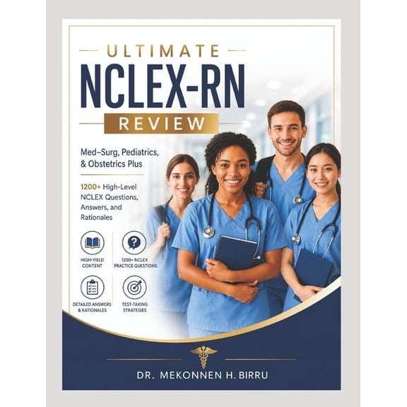 Ultimate NCLEX-RN Review: Med-Surg, Pediatrics, & Obstetrics Plus 1200 High-Level NCLEX Questions, Answers, and Rational, (Paperback)