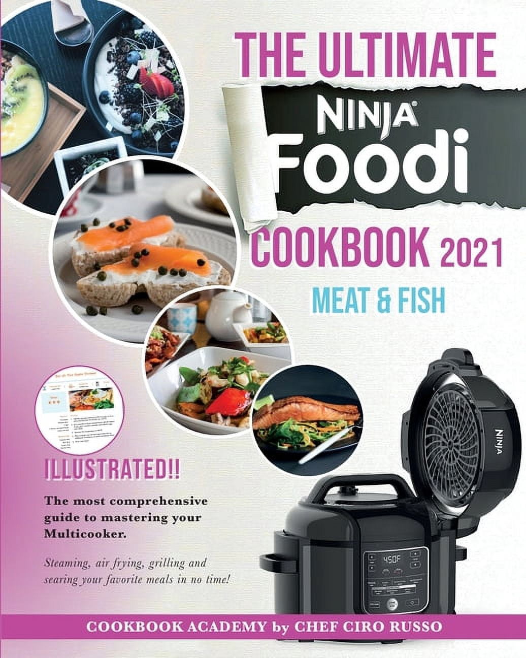 The Ultimate Ninja Foodi Cookbook 2021 Meat & Fish: The most comprehensive guide to mastering your Multicooker. Steaming