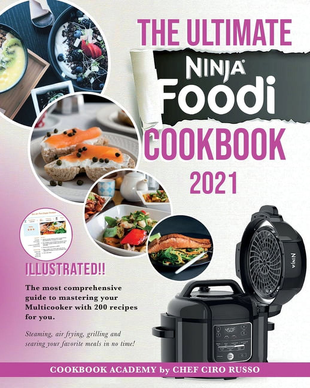 The Ultimate Ninja Foodi Cookbook 2021: The most comprehensive guide to mastering your Multicooker with 200 recipes for