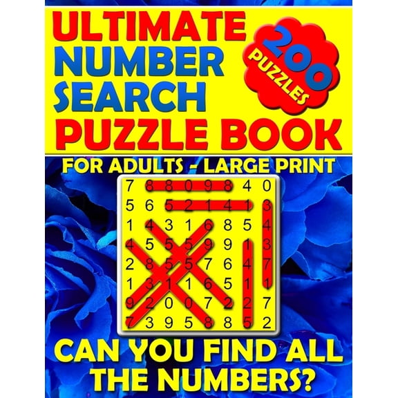 Number Search Puzzle Books Ultimate Number Search Puzzle Book for Adults - Large Print: Number Search Books for Seniors - Can You Find All The Numb, Book 1, (Paperback)