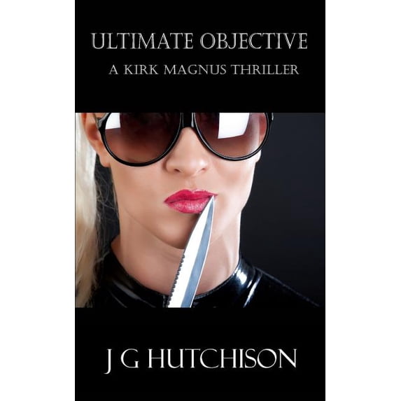 Ultimate Objective: A Kirk Magnus Thriller (Paperback)
