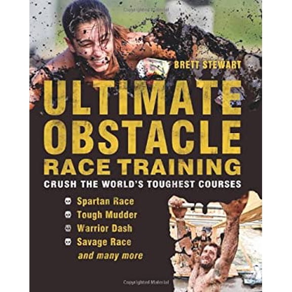 Pre-Owned Ultimate Obstacle Race Training: Crush the World's Toughest Courses (Paperback) 1612431046 9781612431048