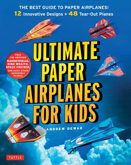 ANDREW DEWAR; KOSTYA VINTS Ultimate Paper Airplanes for Kids: The Best Guide to Paper Airplanes!: Includes Instruction Book with 12 Innovative Desi, (Paperback)