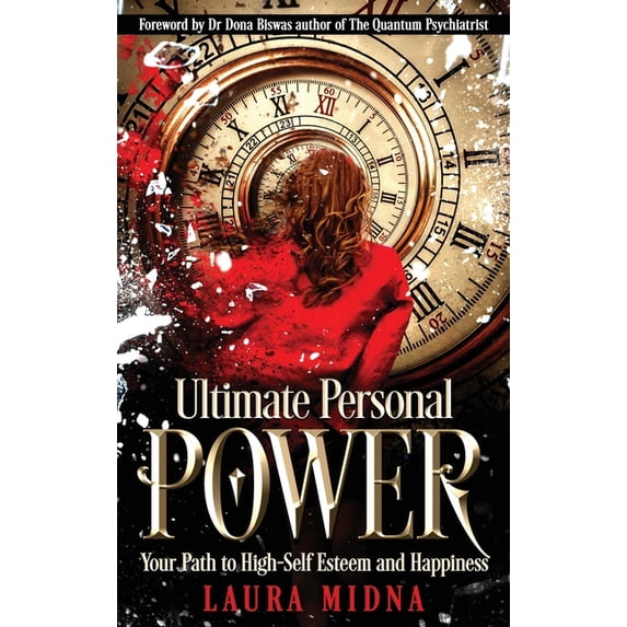 Ultimate Personal Power: Your Path to High Self-Esteem and Happiness, (Hardcover)