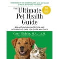 thumbnail image 1 of Pre-Owned The Ultimate Pet Health Guide: Breakthrough Nutrition and Integrative Care for Dogs and Cats (Paperback) 1401953506 9781401953508, 1 of 1