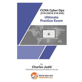 Ultimate Practice Exam: CCNA Cyber Ops (210-250 & 210-255) Ultimate Practice Exam (Paperback)