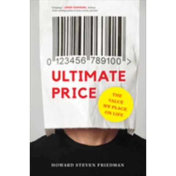 Pre-Owned Ultimate Price: The Value We Place on Life (Hardcover) 0520343220 9780520343221