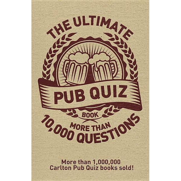 The Ultimate Pub Quiz Book: More Than 10,000 Questions