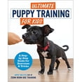thumbnail image 1 of Pre-Owned Ultimate Puppy Training for Kids: A Step-By-Step Guide for Exercises and Tricks Paperback, 1 of 1