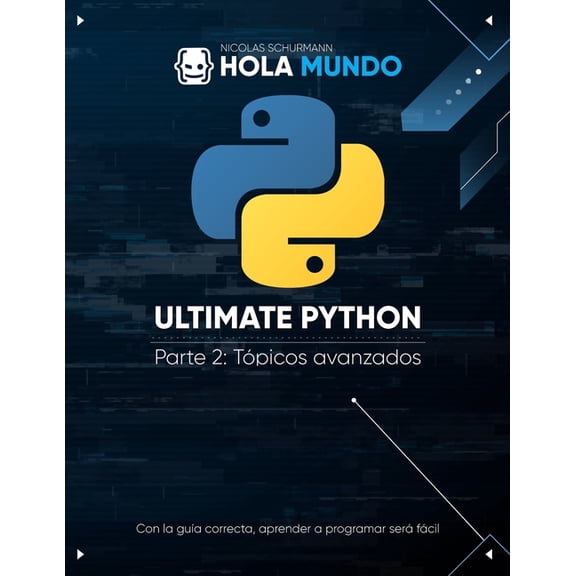 Ultimate Python: La Serie Ultimate Python Parte 2: Tpicos avanzados: Un libro para profesionales, Book 2, (Paperback)