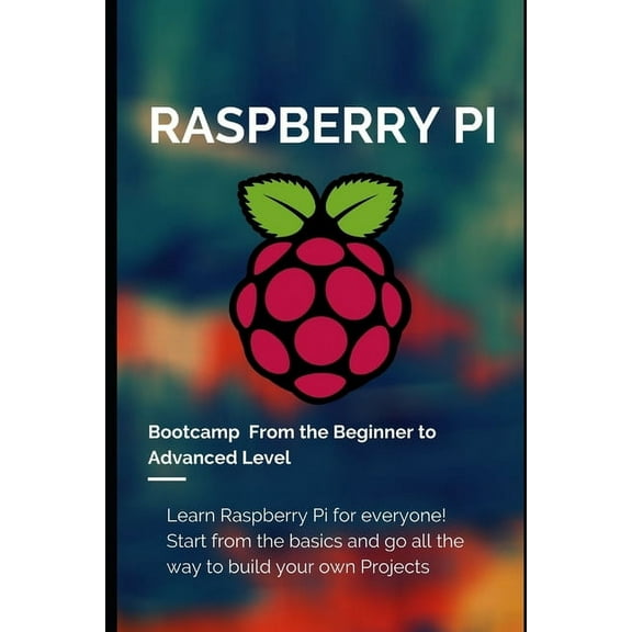Ultimate Raspberry Pi: Full Control: Learn from A-Z about Raspberry Pi. Installation, troubleshooting, real projects, working with Python etc. (Paperback)