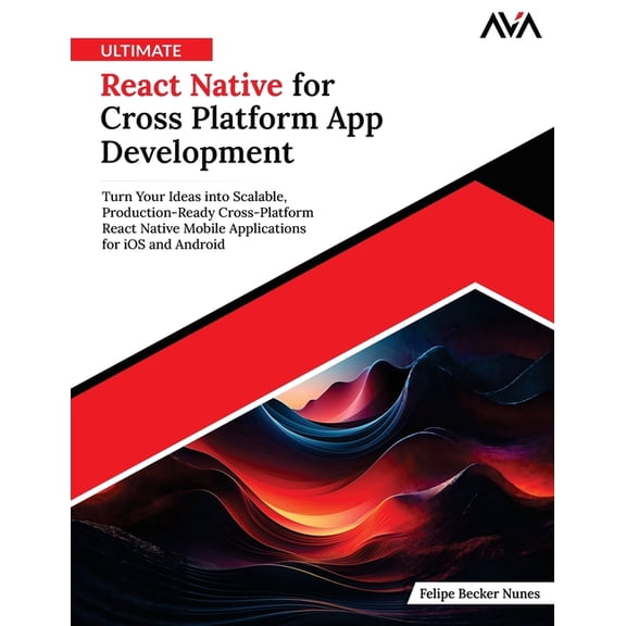 Ultimate React Native for Cross Platform App Development, (Paperback)