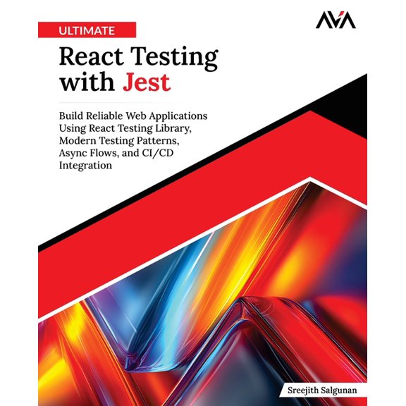 Ultimate React Testing with Jest: Build Reliable Web Applications Using React Testing Library, Modern Testing Patterns, , (Paperback)