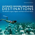 thumbnail image 1 of Ultimate Record Breaking Destinations : The World's Largest, Highest, and Most Extreme Places - Paperback, 1 of 1