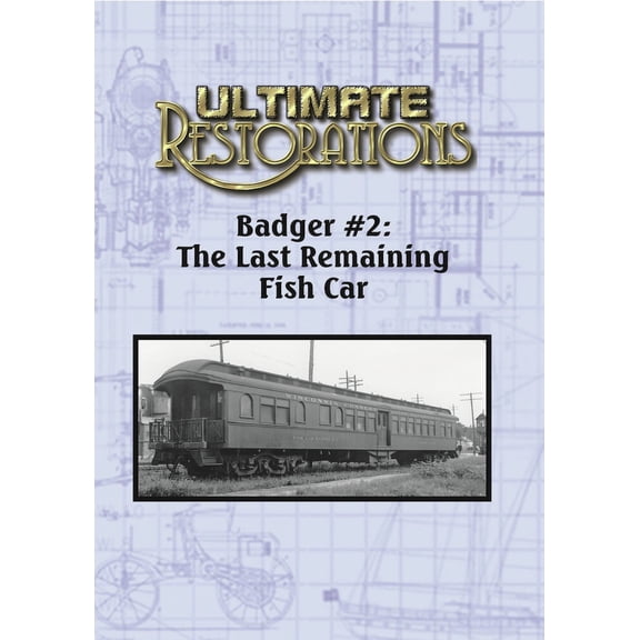 Ultimate Restorations: Badger #2: The Last Remaining Fish Car