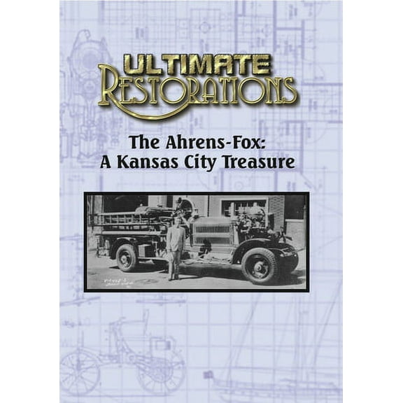 Ultimate Restorations: The Ahrens-Fox: A Kansas City Treasure (DVD), Kailuna Enterprises, Documentary