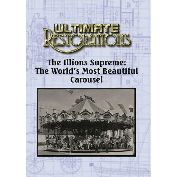 Ultimate Restorations: The Illions Supreme: The World's Most Beautiful Carousel (DVD), Kailuna Enterprises, Documentary