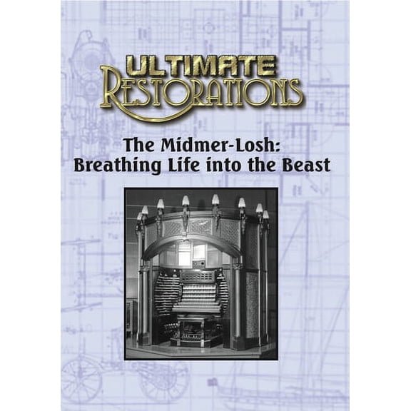 Ultimate Restorations: The Midmer-Losh: Breathing Life into the Beast (DVD), Kailuna Enterprises, Documentary