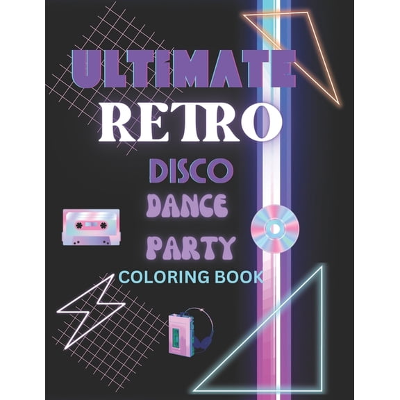 Ultimate Retro Disco Dance Party Coloring Book, (Paperback)