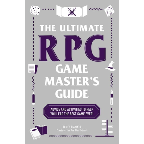 Ultimate Role Playing Game The Ultimate RPG Game Master's Guide: Advice and Tools to Help You Run Your Best Game Ever!, (Paperback)