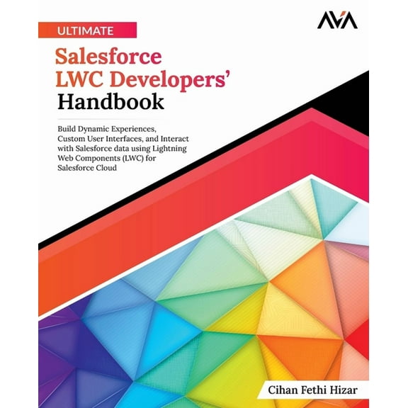 Ultimate Salesforce LWC Developers' Handbook, (Paperback)