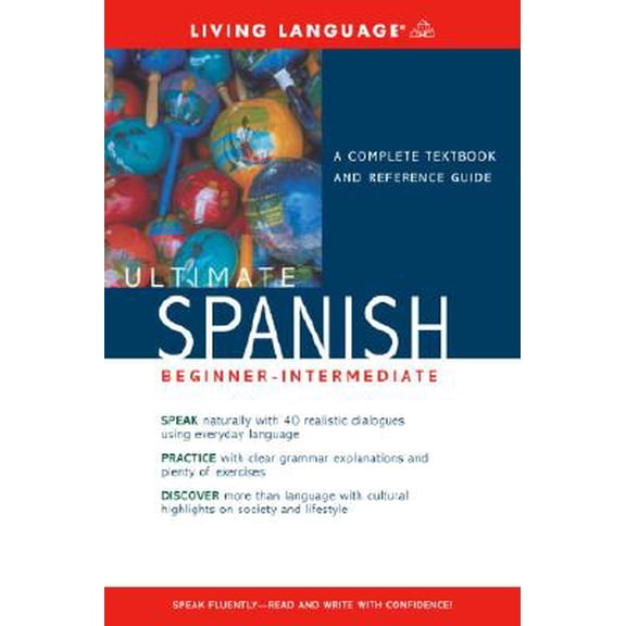 Pre-Owned Ultimate Spanish Beginner-Intermediate: A Complete Textbook and Reference Guide by Living Language (Paperback), English