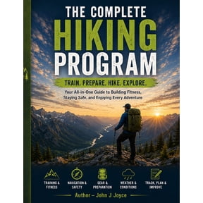 The Ultimate Sports Performance Training The Complete Guide to Training, Strength, Endurance, and Trail Readiness: The Complete Hiking Program: The Ultimate Guid, (Paperback)