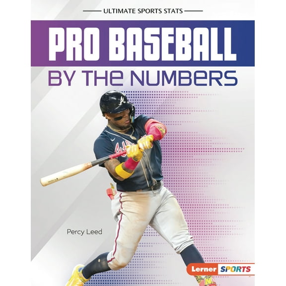 Ultimate Sports STATS (Lerner (Tm) Sport Pro Baseball by the Numbers, (Hardcover)
