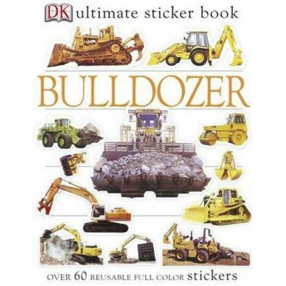 Pre-Owned Ultimate Sticker Book: Bulldozer: Over 60 Reusable Full-Color Stickers (Paperback) 0756605636 9780756605636