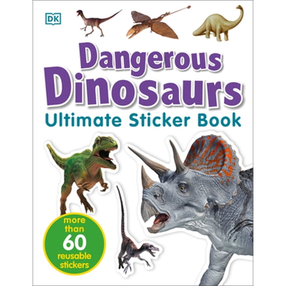 Pre-Owned Ultimate Sticker Book: Dangerous Dinosaurs: More Than 60 Reusable Full-Color Stickers (Paperback) 0756605652 9780756605650
