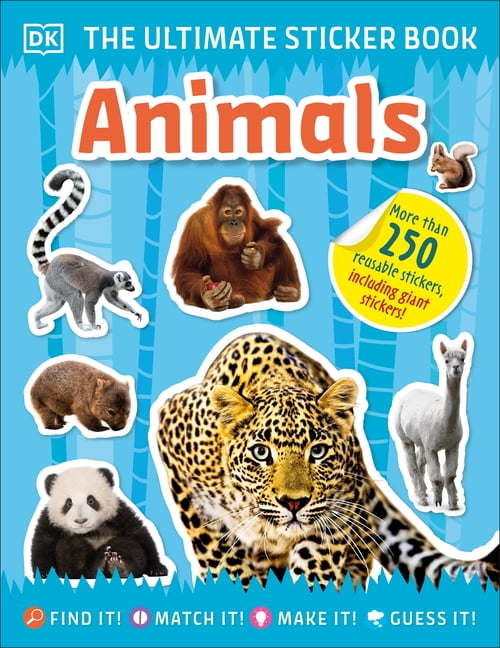 Ultimate Sticker Book The Ultimate Sticker Book Animals: More Than 250 ...