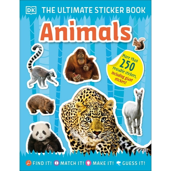 Ultimate Sticker Book The Ultimate Sticker Book Animals: More Than 250 Reusable Stickers, Including Giant Stickers!, (Paperback)
