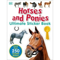Ultimate Sticker Book Ultimate Sticker Book: Horses and Ponies: More Than 250 Reusable Stickers, (Paperback)