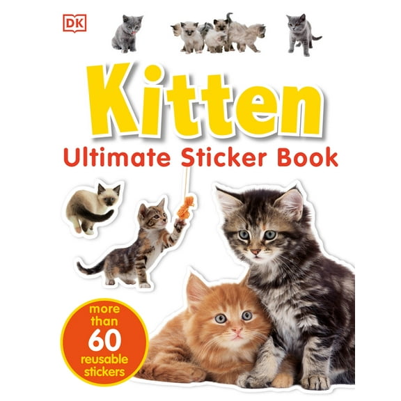 Ultimate Sticker Book Ultimate Sticker Book: Kitten: More Than 60 Reusable Full-Color Stickers, (Paperback)