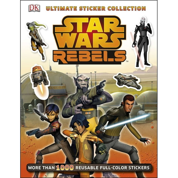 Ultimate Sticker Collection: Star Wars Rebels : More Than 1,000 Reusable Full-Color Stickers