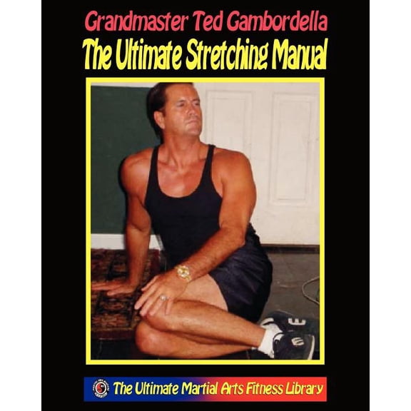 Ultimate Stretching Manual : 175 Stretches for Every Body Part