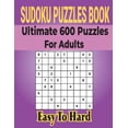 thumbnail image 1 of Ultimate Sudoku Puzzles Book 600 Puzzles for Adults: Easy to Medium Puzzles with Includes Solutions., (Paperback), 1 of 1