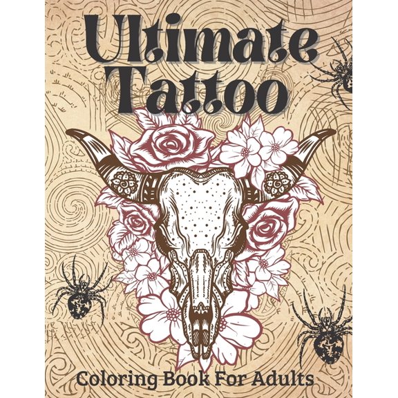 Ultimate Tattoo Coloring Book For Adults: Tattoo Coloring Book For Beginners With Beautifu Modern Tattoo Designs, (Paperback)