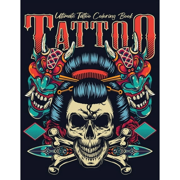 Ultimate Tattoo Coloring Book: oloring Pages For Adult Relaxation With Beautiful Modern Tattoo Designs Such As Sugar Skulls, Hearts, Roses and More! (Adult Coloring Books, Coloring Books for Adults, C