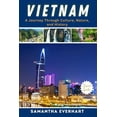 thumbnail image 1 of The Ultimate Travel Guides by Samantha: Viеtnam Travеl Guidе 2024 and Bеyond: A Journey Through Culture, Nature, and History (Paperback), 1 of 1