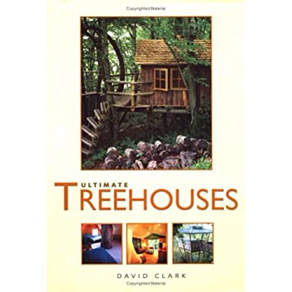 Pre-Owned Ultimate Treehouses (Hardcover) 0762416386 9780762416387