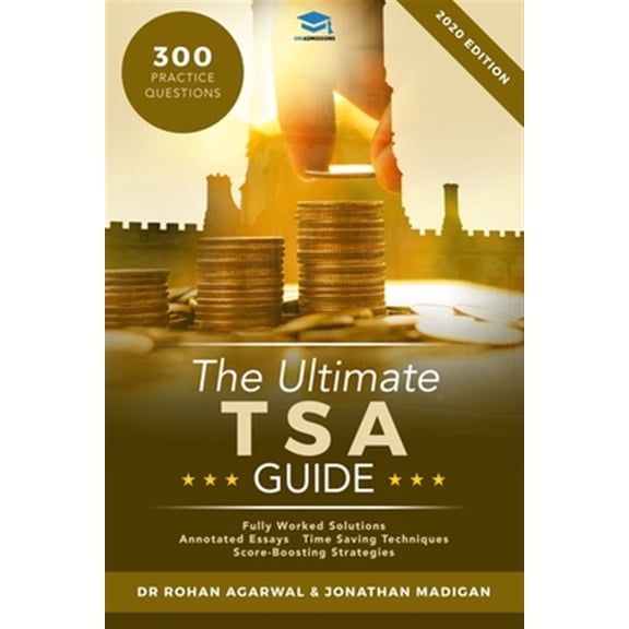 The Ultimate Tsa Guide- 300 Practice Questions: Fully Worked Solutions, Time Saving Techniques, Score Boosting Strategies, Annotated Essays, 2017 Edit
