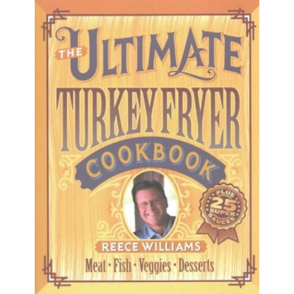 Pre-Owned The Ultimate Turkey Fryer Cookbook (Paperback) 0696218526 9780696218521