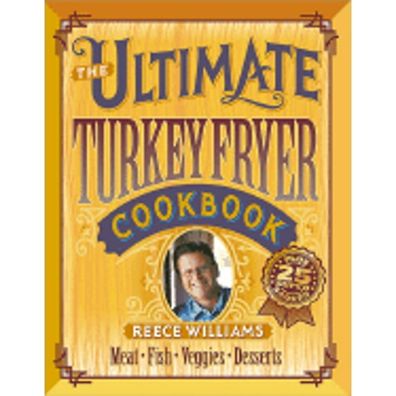 Pre-Owned The Ultimate Turkey Fryer Cookbook (Paperback) 0696218526 9780696218521