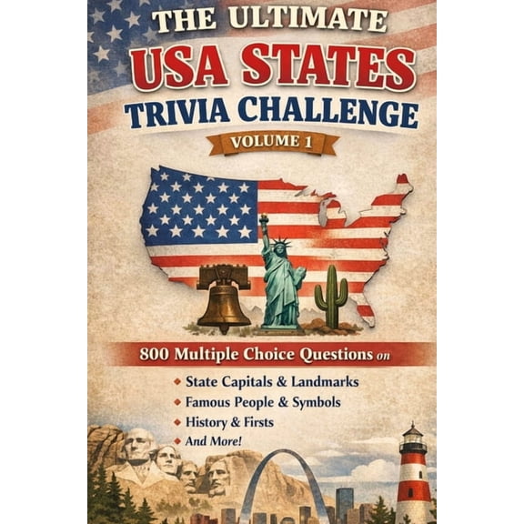 Ultimate USA States Trivia Challenge The Ultimate USA States Trivia Challenge Volume 1: 800 Multiple Choice Questions on State Capitals, Landmarks, Famous Pe, Book 1, (Paperback)